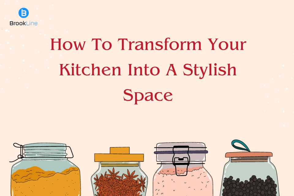 How To Transform Your Kitchen Into A Stylish Space?